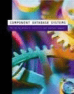 Component Database Systems - Dittrich, Klaus R (Editor), and Geppert, Andreas (Editor)