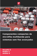 Componentes compactos de microfita multibanda para sistemas sem fios avanados