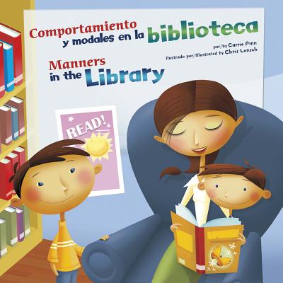 Comportamiento Y Modales En La Biblioteca/Manners in the Library - Lensch, Chris (Illustrator), and Finn, Carrie