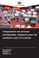 Composants microruban multibandes compacts pour les systmes sans fil avancs