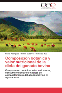 Composicion Botanica y Valor Nutricional de La Dieta del Ganado Bovino