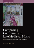 Composing Community in Late Medieval Music: Self-Reference, Pedagogy, and Practice