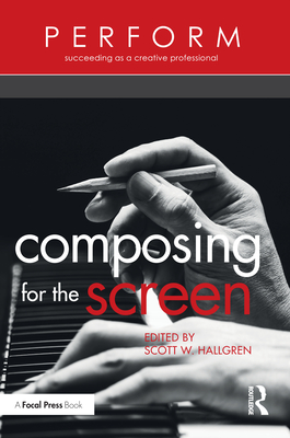 Composing for the Screen - Hallgren, Scott W (Editor)