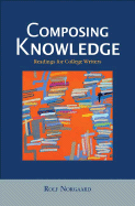 Composing Knowledge: Readings for College Writers - Norgaard, Rolf