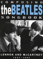 Composing the Beatles Songbook: Lennon and McCartney 1957-65