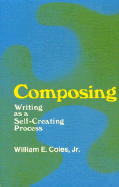 Composing: Writing as a Self-Creating Process
