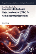 Composite Disturbance Rejection Control (Cdrc) for Complex Dynamic Systems