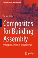Composites for Building Assembly: Connections, Members and Structures