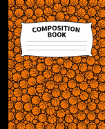 Composition Book: Basketball Color Balls Sports Composition notebook - Wide Ruled Book 7.5 x 9.25 in, 100 pages, journal for Basketball fans, boys, girls, kids, school students and teachers