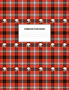 Composition Book: Goth Plaid and Skulls Composition book, college ruled, 140 pages, 7.44 x 9.69 inches