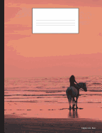 Composition Book: Horse Beach Ride at Sunset, College Ruled, 7.44x9.69 Inch, 200 Pages, Bound Notebook