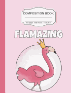 Composition Book: Princess Flamingo Amazing Girls Wide Ruled Paper Lined Notebook Journal for Teens Kids Students Back to School 7.5 x 9.25 in. 100 Pages