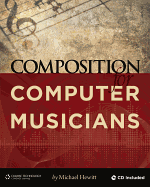 Composition for Computer Musicians: Book & CD-ROM
