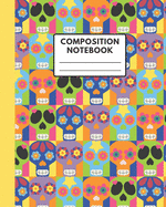 Composition Notebook-: 8"X10" (110 PAGES) COLLEGE RULED - Great for use at home school work - Writing Journal, Daily Diary, Exercise Book, School Notes Workbook - Ideal gift for kids teens adults boys girls men women Cool - Cover Features Cute Skeletons