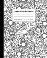 Composition Notebook: Black + White Zen-Doodle Daisies Wide Ruled