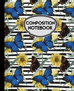 Composition Notebook: Blue Butterflies and Sunflowers on Black and White Stripes - Wide Ruled - 110 Pages