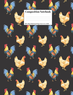 Composition Notebook: Chickens And Roosters Design Cover 100 College Ruled Lined Pages Size (7.44 x 9.69) - Dumkist
