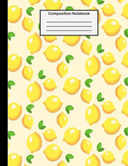 Composition Notebook: College Ruled - 8.5 x 11 Inches - 100 Pages - Lemons Design