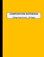 Composition Notebook College Ruled: A Large Blank Gold Journal Note book to Write-in for Home School, Middle School through to College and Adults 120 Pages 8.5x11