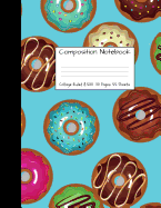 Composition Notebook College Ruled: Donut Doughnut Dough Nut Cute Composition Notebook, College Notebooks, Girl Pineapple School Notebook, Composition Book, 8.5" x 11"