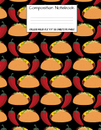 Composition Notebook: College Ruled Food Taco Chili Cute Composition Notebook, Girl Boy School Notebook, College Notebooks, Composition Book, 8.5" x 11"