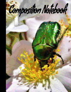 Composition Notebook: College Ruled Lined Journal or Notebook. Green Scarab Beetle on Flowers Theme on Cover.