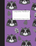 Composition Notebook College Ruled: Racoon Cute Composition Notebook, College Notebooks, Girl Pineapple School Notebook, Composition Book, 8.5" x 11"