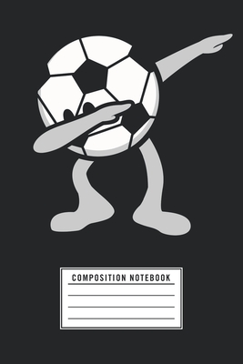 Composition Notebook: Cool Soccer Journal Wide Ruled Dotted Line Dabbing Soccer Notebook Gift - Dabbing Sports Equipment Notebooks