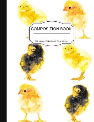 Composition Notebook: Cute Yellow Chicks Baby Chickens Wide Ruled Paper Lined Notebook Journal for Teens Kids Students Back to School Women 7.5 x 9.25 in. 100 Pages - Notebooks, Cute Kawaii