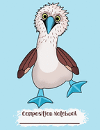 Composition Notebook: Dancing Blue Footed Booby Sea Bird Wide Ruled Blank Lined Paper Notebook Blue