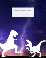 Composition Notebook: Fighting Dinosaurs Wide Ruled Paper Journal, Galactic Night Sky Blank Lined Workbook for Kids Teens Students Writing Notebook for Home School College