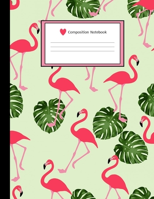 Composition Notebook: Flamingo Tropical Leaves: Wide Ruled Notebook Lined School Journal To Write In: 8.5" x 11" 100 pages: Home, School, Back To School, Student, Teacher, College. - Studio, Pretty Cute