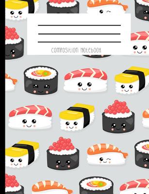 Composition Notebook: Kawaii Face Japanese Sushi I Love Sushi Journal and Notebook - Creations, Zander