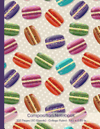 Composition Notebook: Macaron French Macaroon Colorful Confection Cover Design