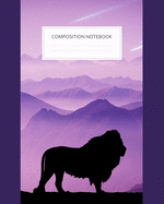 Composition Notebook: Majestic Lion Silhouette Wide Ruled Paper Journal, Nature Mountains Blank Lined Workbook for Kids Teens Students Writing Notebook for Home School College