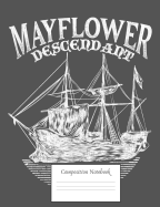 Composition Notebook: Mayflower Descendant History Notebook College Ruled Journal - Back to School Students Teachers