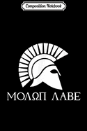 Composition Notebook: Molon Labe Second 2nd Amendment Gun Rights Come and Take It Journal/Notebook Blank Lined Ruled 6x9 100 Pages