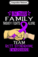 Composition Notebook: Nobody Fights Alone Team Rett Syndrome Warrior Journal/Notebook Blank Lined Ruled 6x9 100 Pages
