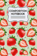 Composition Notebook: Strawberries Pattern - 120 Pages