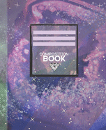 Composition Notebook: Stunning Journal Workbook Wide-Ruled Lined Pages: Gem Agate Star Galaxy for Girls Guys Boys Kids Students School Fun