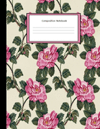 Composition Notebook: Vintage Roses: Wide Ruled Notebook Lined School Journal To Write In: 8.5" x 11" 100 pages: Home, School, Back To School, Student, Teacher, College.