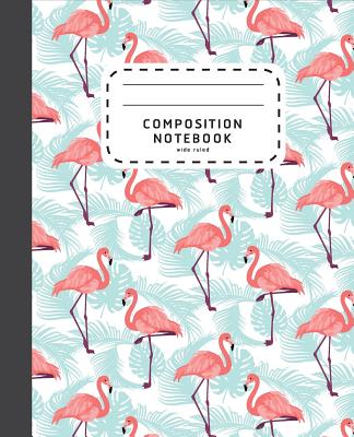 Composition Notebook: Watercolor Flamingo - Wide Ruled Composition Notebook - School Notebook - Shabibuz Huncle