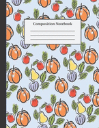 Composition Notebook: Wide Ruled - 8.5 x 11 Inches - 100 Pages - Autumn Fruit Design