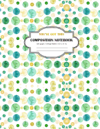 Composition Notebook You've Got This: College Ruled and 120 Lined pages notebook