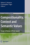 Compositionality, Context and Semantic Values: Essays in Honour of Ernie Lepore