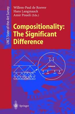 Compositionality: The Significant Difference: International Symposium, Compos'97 Bad Malente, Germany, September 8-12, 1997 Revised Lectures - Roever, Willem-Paul de (Editor), and Langmaack, Hans (Editor), and Pnueli, Amir (Editor)