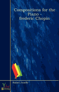 Compositions for the Piano - Frederic Chopin