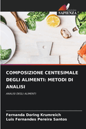 Composizione Centesimale Degli Alimenti: Metodi Di Analisi