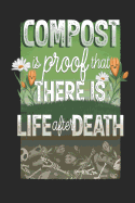 Compost is Proof That There is Life After Death: Funny Blank Lined Journal Notebook, 120 Pages, Soft Matte Cover, 6 x 9