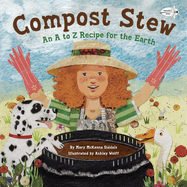 Compost Stew: An A to Z Recipe for the Earth